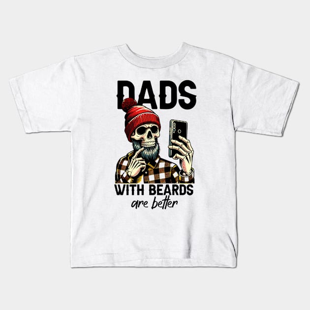 Dads With Beards Are Better Kids T-Shirt by Nessanya